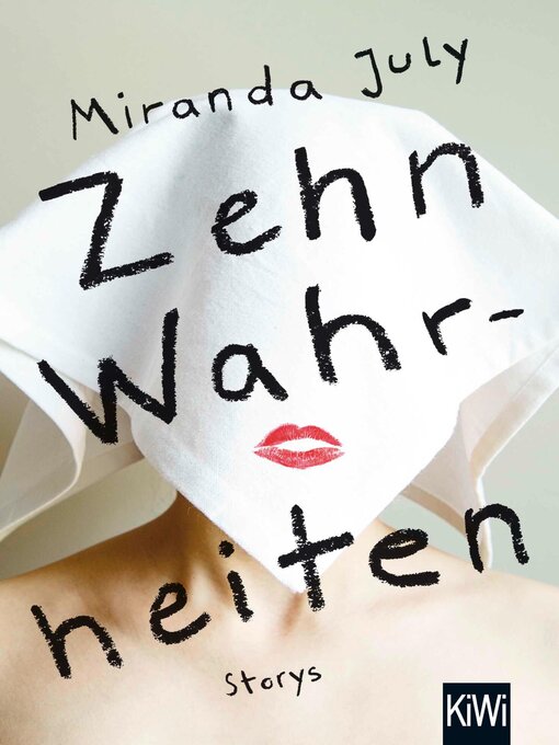 Title details for Zehn Wahrheiten by Miranda July - Wait list